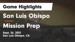 San Luis Obispo  vs Mission Prep Game Highlights - Sept. 26, 2023