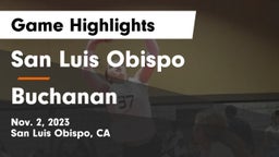 San Luis Obispo  vs Buchanan Game Highlights - Nov. 2, 2023