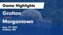 Grafton  vs Morgantown  Game Highlights - Aug. 22, 2023