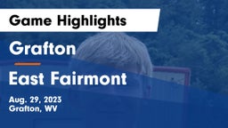 Grafton  vs East Fairmont  Game Highlights - Aug. 29, 2023