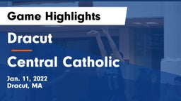 Dracut  vs Central Catholic  Game Highlights - Jan. 11, 2022