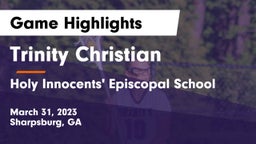 Trinity Christian  vs Holy Innocents' Episcopal School Game Highlights - March 31, 2023