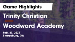 Trinity Christian  vs Woodward Academy Game Highlights - Feb. 27, 2023