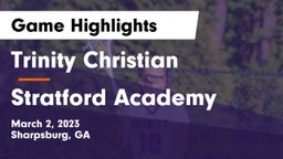 Trinity Christian  vs Stratford Academy  Game Highlights - March 2, 2023