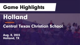 Holland  vs Central Texas Christian School Game Highlights - Aug. 8, 2023