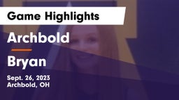 Archbold  vs Bryan  Game Highlights - Sept. 26, 2023