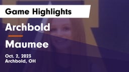 Archbold  vs Maumee  Game Highlights - Oct. 2, 2023
