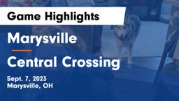 Marysville  vs Central Crossing  Game Highlights - Sept. 7, 2023