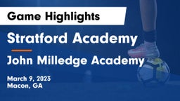 Stratford Academy  vs John Milledge Academy  Game Highlights - March 9, 2023