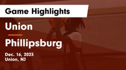 Union  vs Phillipsburg  Game Highlights - Dec. 16, 2023