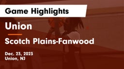 Union  vs Scotch Plains-Fanwood  Game Highlights - Dec. 23, 2023
