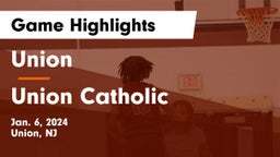 Union  vs Union Catholic  Game Highlights - Jan. 6, 2024