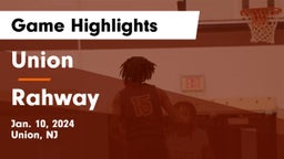 Union  vs Rahway  Game Highlights - Jan. 10, 2024