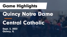 Quincy Notre Dame vs Central Catholic  Game Highlights - Sept. 3, 2022