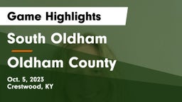South Oldham  vs Oldham County  Game Highlights - Oct. 5, 2023