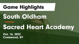 South Oldham  vs Sacred Heart Academy Game Highlights - Oct. 16, 2023