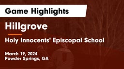 Hillgrove  vs Holy Innocents' Episcopal School Game Highlights - March 19, 2024