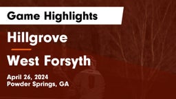 Hillgrove  vs West Forsyth  Game Highlights - April 26, 2024
