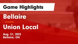 Bellaire  vs Union Local Game Highlights - Aug. 31, 2023