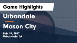 Urbandale  vs Mason City  Game Highlights - Feb 10, 2017