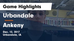 Urbandale  vs Ankeny  Game Highlights - Dec. 12, 2017