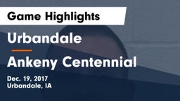 Urbandale  vs Ankeny Centennial  Game Highlights - Dec. 19, 2017