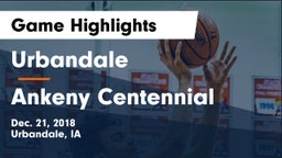 Urbandale  vs Ankeny Centennial  Game Highlights - Dec. 21, 2018