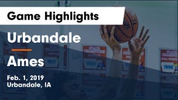 Urbandale  vs Ames  Game Highlights - Feb. 1, 2019
