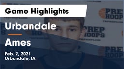 Urbandale  vs Ames  Game Highlights - Feb. 2, 2021