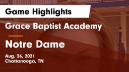 Grace Baptist Academy  vs Notre Dame Game Highlights - Aug. 26, 2021