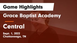 Grace Baptist Academy  vs Central  Game Highlights - Sept. 1, 2022