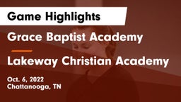 Grace Baptist Academy  vs Lakeway Christian Academy Game Highlights - Oct. 6, 2022
