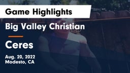 Big Valley Christian  vs Ceres  Game Highlights - Aug. 20, 2022