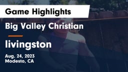 Big Valley Christian  vs livingston  Game Highlights - Aug. 24, 2023