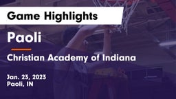 Paoli  vs Christian Academy of Indiana Game Highlights - Jan. 23, 2023