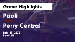 Paoli  vs Perry Central  Game Highlights - Feb. 17, 2023