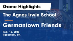 The Agnes Irwin School vs Germantown Friends  Game Highlights - Feb. 16, 2023
