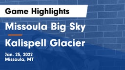 Missoula Big Sky  vs Kalispell Glacier  Game Highlights - Jan. 25, 2022