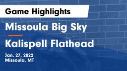 Missoula Big Sky  vs Kalispell Flathead  Game Highlights - Jan. 27, 2022