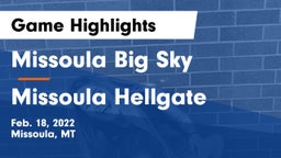 Missoula Big Sky  vs Missoula Hellgate  Game Highlights - Feb. 18, 2022