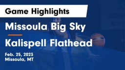Missoula Big Sky  vs Kalispell Flathead  Game Highlights - Feb. 25, 2023