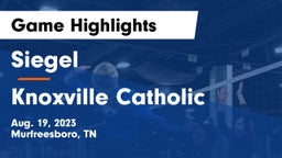 Siegel  vs Knoxville Catholic  Game Highlights - Aug. 19, 2023