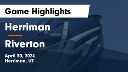 Herriman  vs Riverton  Game Highlights - April 30, 2024