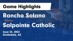 Rancho Solano  vs Salpointe Catholic  Game Highlights - June 24, 2022