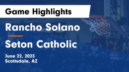 Rancho Solano  vs Seton Catholic  Game Highlights - June 22, 2023