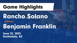 Rancho Solano  vs Benjamin Franklin  Game Highlights - June 22, 2023