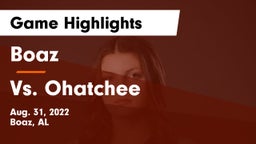 Boaz  vs Vs. Ohatchee Game Highlights - Aug. 31, 2022