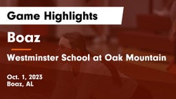 Boaz  vs Westminster School at Oak Mountain  Game Highlights - Oct. 1, 2023