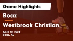 Boaz  vs Westbrook Christian  Game Highlights - April 12, 2024