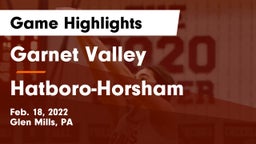 Garnet Valley  vs Hatboro-Horsham  Game Highlights - Feb. 18, 2022